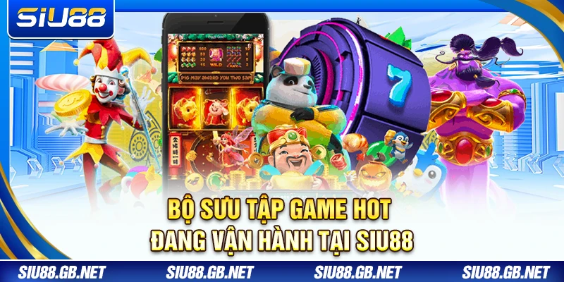 Siu88 - Trang Chủ【SIU88.COM】| Link Đăng Ký Mới Nhất 06/2026 13 Bộ sưu tập game hot đang vận hành tại Siu88